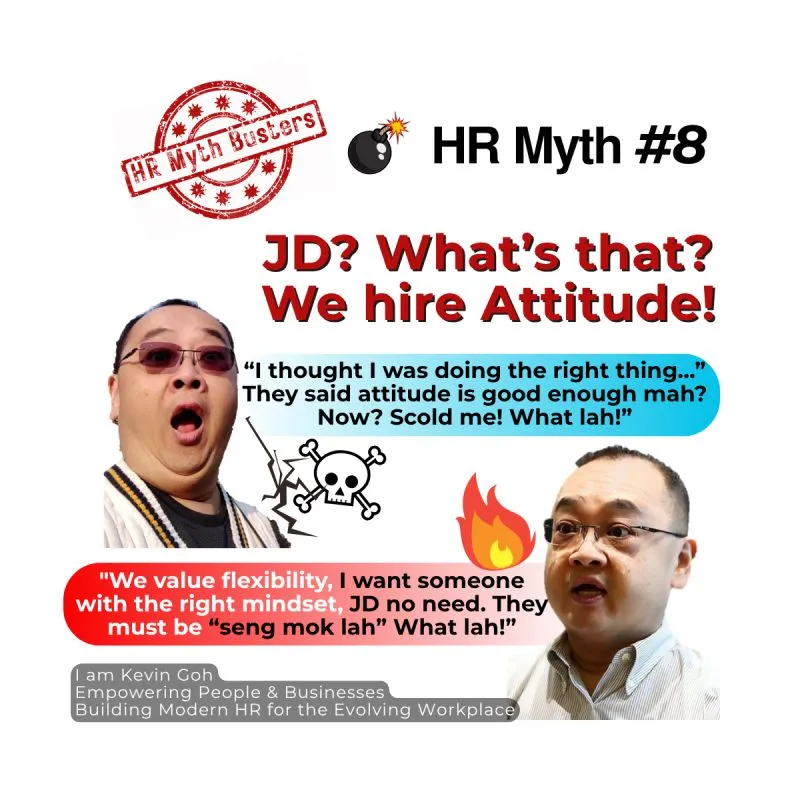 HR Myth #8: We hire based on Attitude. JD? "What's that?Apa tuu?!"